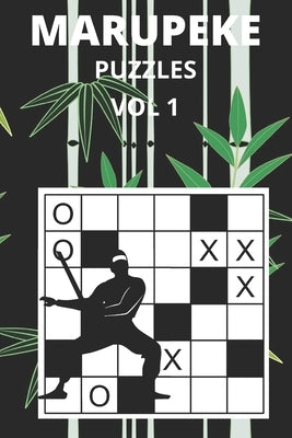 Marupeke Puzzles Vol 1: Also Known As: Circles And Crosses, Tic Tac Toe, And Japanese Crosswords by Wilson, Bob