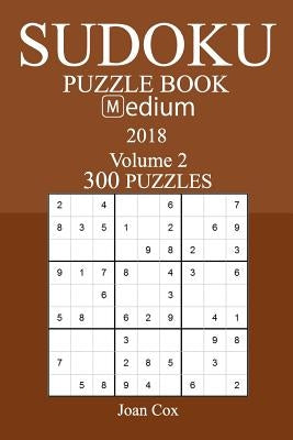 300 Medium Sudoku Puzzle Book - 2018 by Cox, Joan