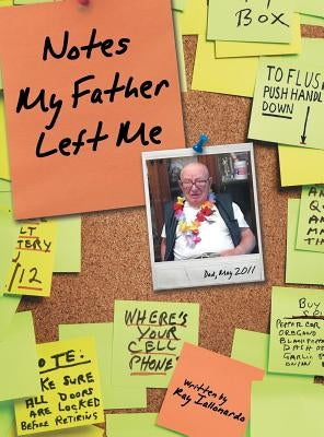 Notes My Father Left Me by Iallonardo, Ray