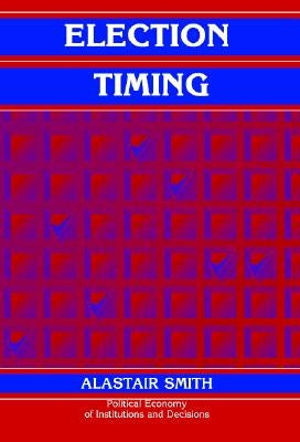 Election Timing by Smith, Alastair