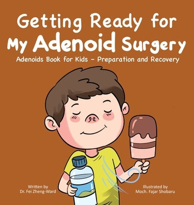 Getting Ready for My Adenoid Surgery by Zheng-Ward, Fei