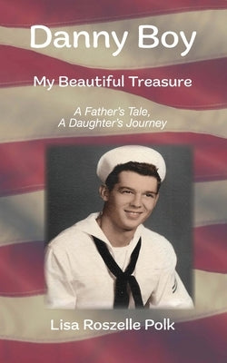 Danny Boy: My Beautiful Treasure by Roszelle Polk, Lisa
