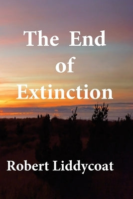 End of Extinction by Liddycoat