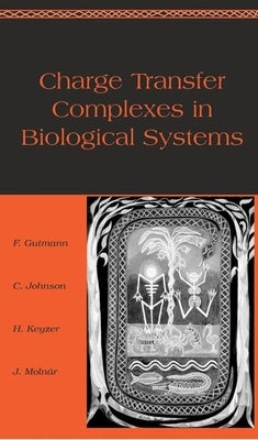 Charge Transfer Complexes in Biological Systems by Gutmann, Felix
