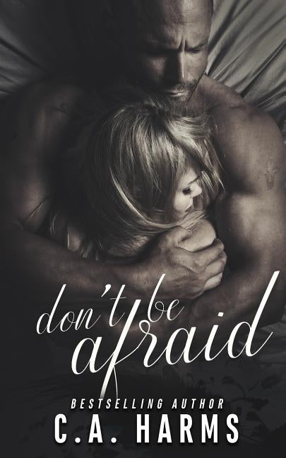 Don't Be Afraid by Harms, C. A.