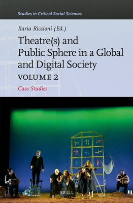 Theater(s) and Public Sphere in a Global and Digital Society, Volume 2 by Riccioni, Ilaria