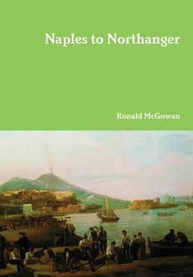 Naples to Northanger by McGowan, Ronald