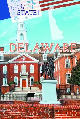 Delaware: The First State by Miller, Derek