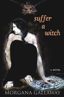 Suffer a Witch by Gallaway, Morgana