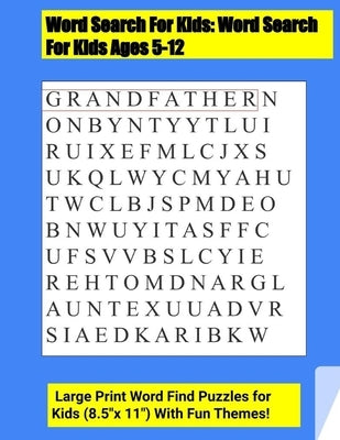 Word Search For Kids: Word Search For Kids Ages 5-12 . Large Print Word Find Puzzles for Kids (8.5"x 11") With Fun Themes! by Edition, Easy Book