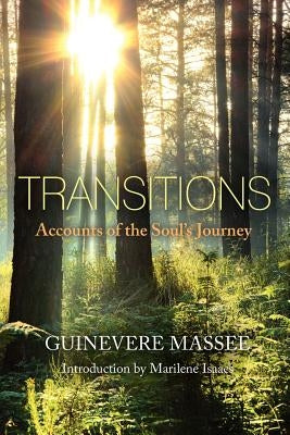 Transitions: Accounts of the Soul's Journey by Isaacs, Marilene