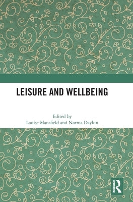 Leisure and Wellbeing by Mansfield, Louise