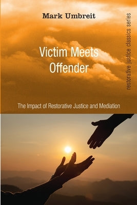 Victim Meets Offender by Umbreit, Mark