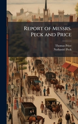 Report of Messrs. Peck and Price by Price, Thomas