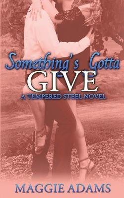 Something's Gotta Give by Adams, Maggie
