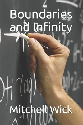 Boundaries and Infinity by Wick, Mitchell Albert