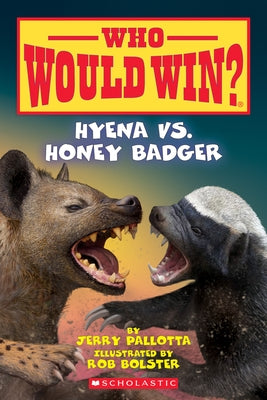 Hyena vs. Honey Badger (Who Would Win?) by Pallotta, Jerry