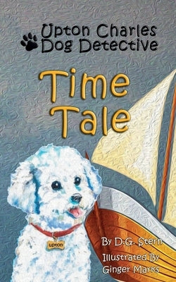 Time Tale: Upton Charles-Dog Detective by Stern, D. G.