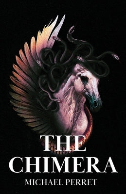 The Chimera by Perret, Michael