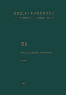 Sb Organoantimony Compounds: Part 5: Compounds of Pentavalent Antimony with Three, Two and One Sb-C Bonds by Rudolph, Edgar