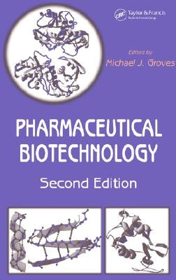 Pharmaceutical Biotechnology by Groves, Michael J.