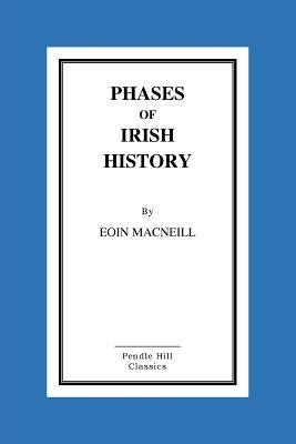 Phases of Irish History by MacNeill, Eoin