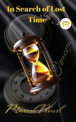 In Search of Lost Time [volumes 1 to 7] by Proust, Marcel