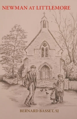 Newman at Littlemore by Basset Sj, Bernard