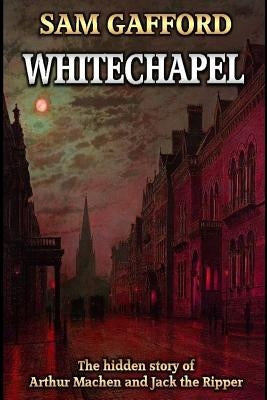 Whitechapel by Gafford, Sam