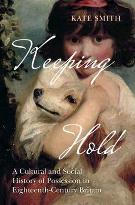 Keeping Hold by Smith, Kate