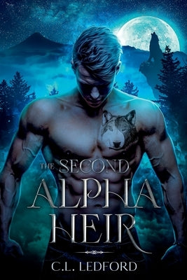 The Second Alpha Heir by Ledford, C. L.