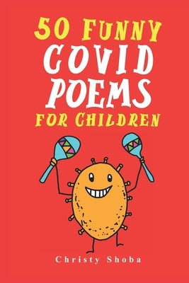 50 Funny Covid Poems for Children by Shoba, Christy