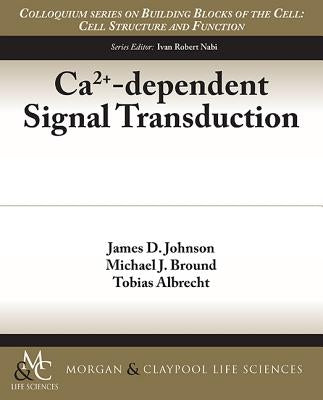 Ca2+-Dependent Signal Transduction by Johnson, James D.