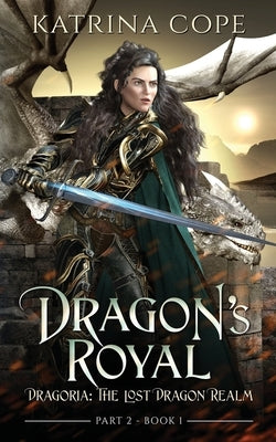 Dragon's Royal: Part 2 by Cope, Katrina
