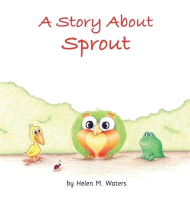 A Story About Sprout by Waters, Helen M.