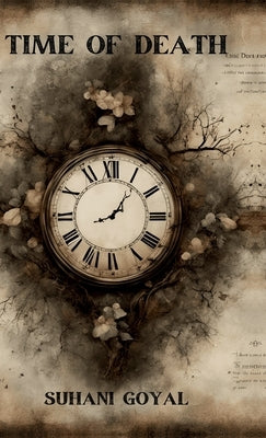 Time of Death by Suhani Goyal