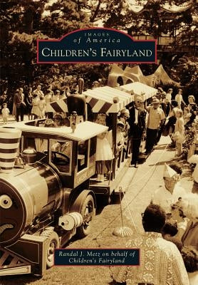 Children's Fairyland by Metz, Randal J.
