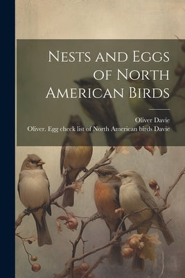 Nests and Eggs of North American Birds by Davie, Oliver