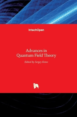 Advances in Quantum Field Theory by Ketov, Sergey