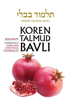 Koren Talmud Bavli, English, Vol.1: Berakhot: Standard (Color): With Commentary by Rabbi Adin Steinsaltz by Steinsaltz, Adin