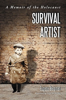 Survival Artist: A Memoir of the Holocaust by Bergman, Eugene