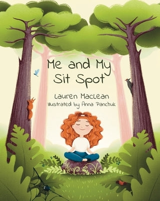 Me and My Sit Spot by MacLean, Lauren