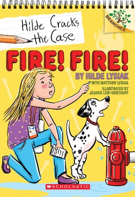 Fire! Fire!: A Branches Book (Hilde Cracks the Case #3): Volume 3 by Lysiak, Hilde
