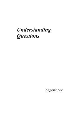 Understanding Questions by Lee, Eugene