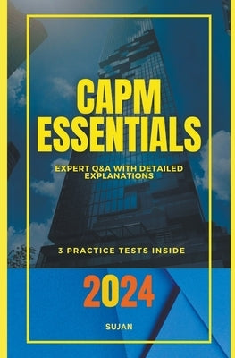 CAPM Essentials: Expert Q&A with Detailed Explanations by Sujan