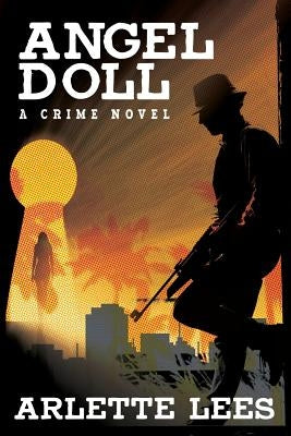 Angel Doll: A Crime Novel by Lees, Arlette