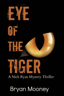 Eye of the Tiger: A Nick Ryan Mystery Thriller by Patterson, Nicholas