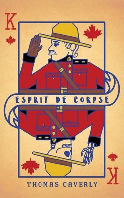 Esprit De Corpse: Life lessons from a Community of Law Enforcement by Caverly, Thomas