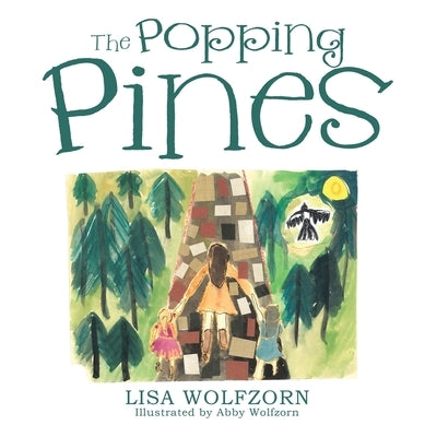 The Popping Pines by Wolfzorn, Abby