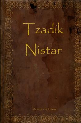 Tzadik Nistar by Kelaiah